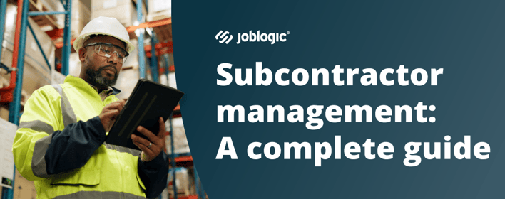 Subcontractor management: A complete guide