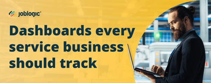 7 field service dashboards your business should track