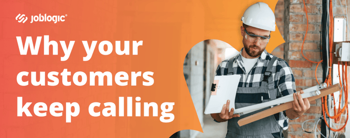 Why your customers keep calling to chase job updates (and how to stop it)