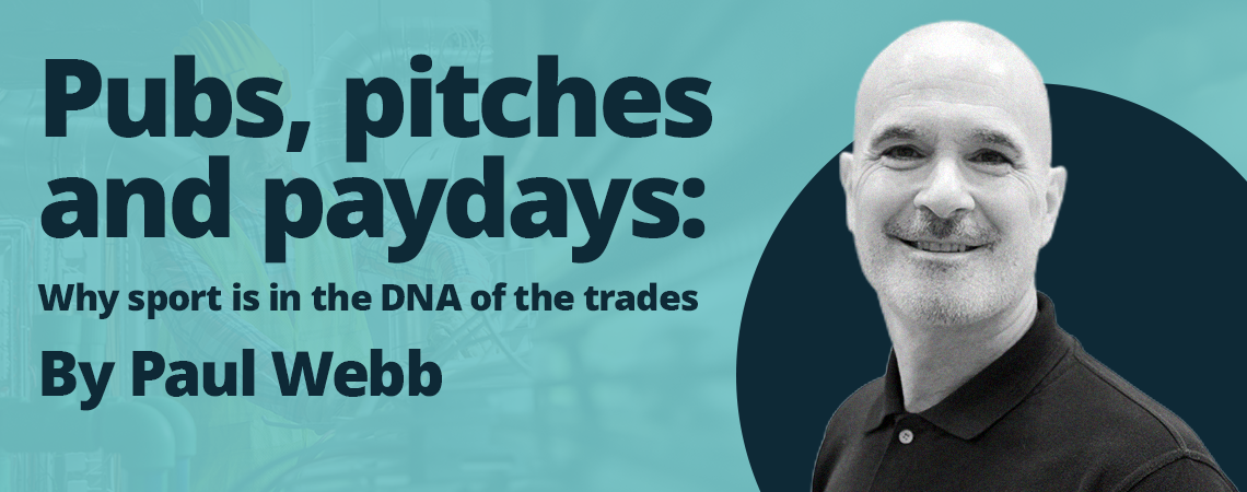 Pubs, pitches and paydays: Why sport is in the DNA of the trades
