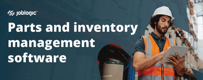 Parts and inventory management software: 8 capabilities field service teams need