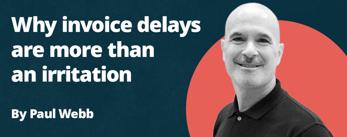 Why invoice delays are more than an irritation - they are a growth killer