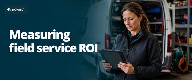 Field service software ROI: how to measure and maximise it