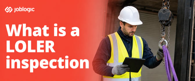 What is a LOLER inspection? A practical compliance guide