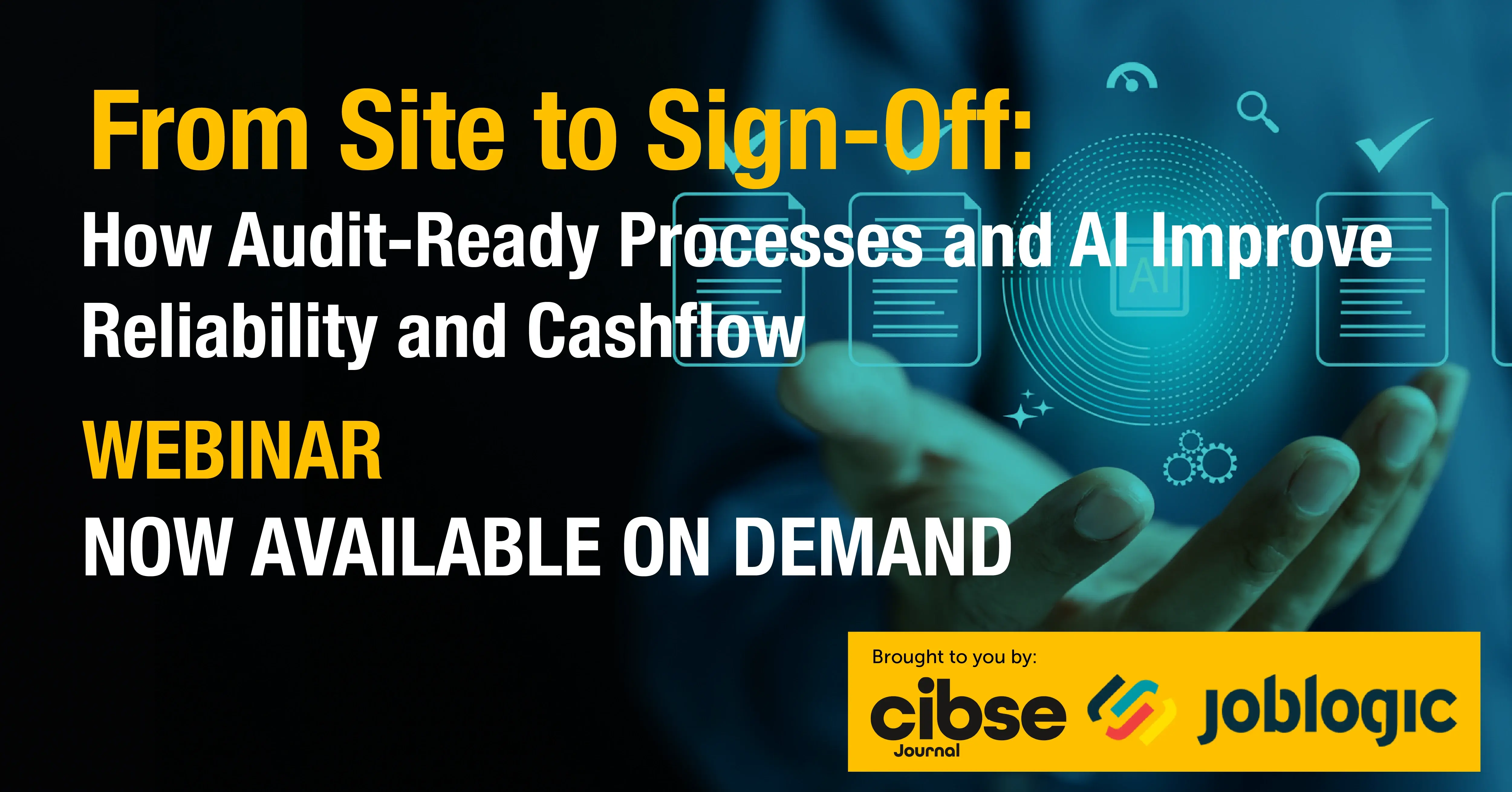 From Site to Sign-Off: How Audit-Ready Processes and AI Improve Reliability and Cashflow